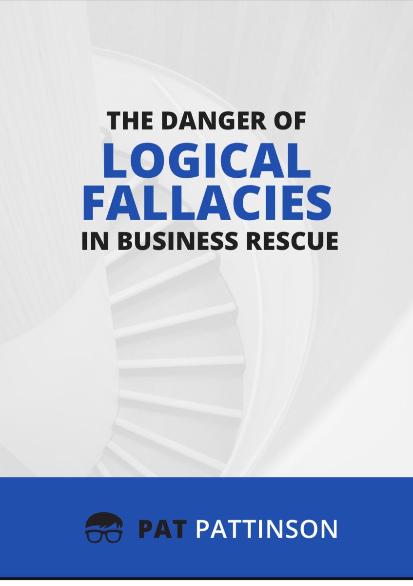 The Danger of Logical Fallacies in Business Rescue
